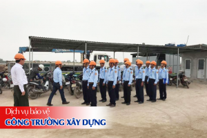 Dịch vụ bảo vệ công trường xây dựng